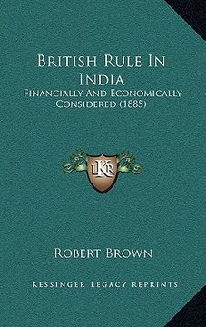 portada british rule in india: financially and economically considered (1885)