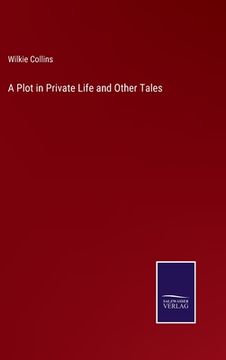 portada A Plot in Private Life and Other Tales (en Inglés)