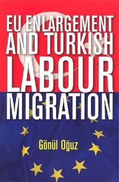 portada Eu Enlargement and Turkish Labour Migration 