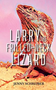 portada Larry the Frilled-Neck Lizard: Fun and Surprising Animal Facts of the Frilled-Neck Lizard, Beginner Reader (en Inglés)