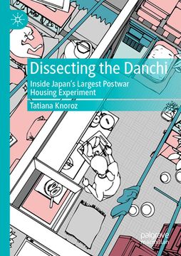 portada Dissecting the Danchi: Inside Japan's Largest Postwar Housing Experiment (in English)