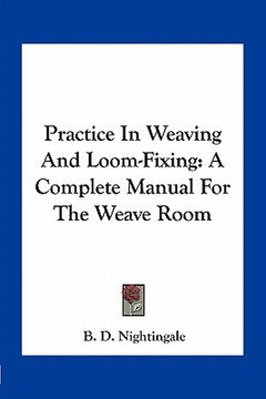portada practice in weaving and loom-fixing: a complete manual for the weave room