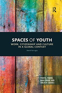 portada Spaces of Youth: Work, Citizenship and Culture in a Global Context (Youth, Young Adulthood and Society) (en Inglés)