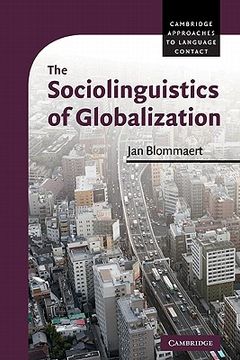 portada The Sociolinguistics of Globalization Hardback (Cambridge Approaches to Language Contact) (in English)