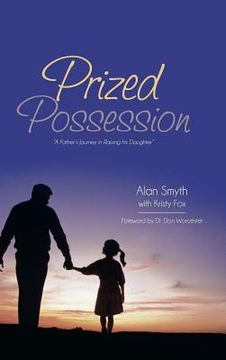 portada Prized Possession: A Father's Journey in Raising His Daughter (en Inglés)
