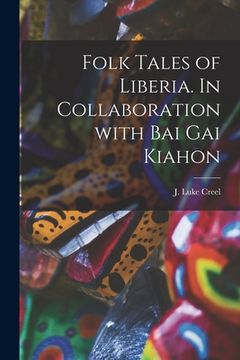 portada Folk Tales of Liberia. In Collaboration With Bai Gai Kiahon (en Inglés)