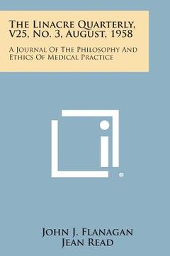 portada The Linacre Quarterly, V25, No. 3, August, 1958: A Journal of the Philosophy and Ethics of Medical Practice