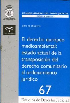 portada El Derecho Europeo Medioambiental: Estado Actual de la Transposic ion del Derecho Comunitario al Ordenamiento Juridico