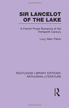 portada Sir Lancelot of the Lake: A French Prose Romance of the Thirteenth Century (Routledge Library Editions: Arthurian Literature)