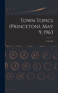 portada Town Topics (Princeton), May 9, 1963; v.18, no.9 (en Inglés)