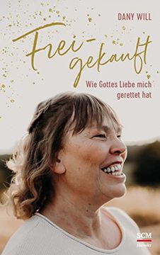 portada Freigekauft: Wie Gottes Liebe Mich Gerettet hat (in German)