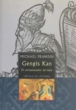 Gengis Kan. El Conquistador de Asia