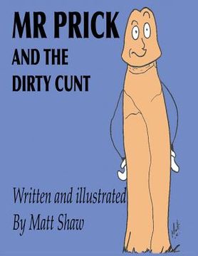 portada Mr. Prick And The Dirty Cunt (en Inglés)