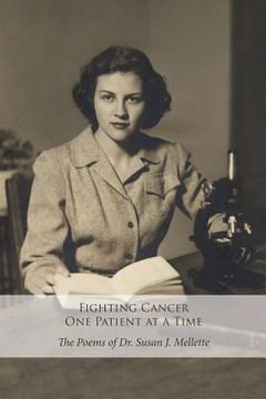 portada Fighting Cancer One Patient at a Time: The Poems of Dr. Susan Mellette (in English)