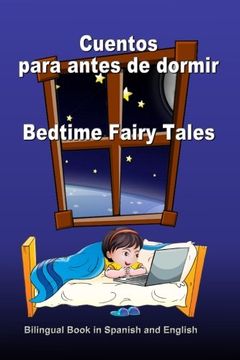 portada Cuentos Para Antes de Dormir. Bedtime Fairy Tales. Bilingual Book in Spanish and English: Bilingue: Inglés - Español Libro Para Niños. Dual Language Book for Kids (in Spanish)