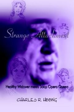 portada strange attachment: healthy widower meets soap opera queen (en Inglés)