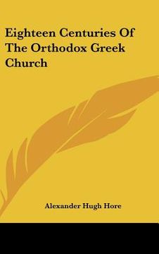 portada eighteen centuries of the orthodox greek church (en Inglés)