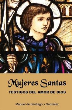 portada Mujeres Santas; Testigos del Amor de Dios (in Spanish)