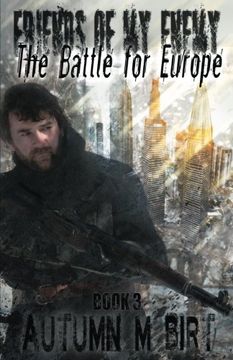 portada The Battle For Europe: Military Dystopian Thriller: Volume 3 (Friends of my Enemy)