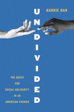 Undivided: The Quest for Racial Solidarity in an American Church (en Inglés)