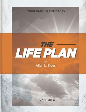 portada The LIFE Plan Volume Six: Your Part in the Story (en Inglés)