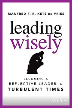 portada Leading Wisely: Becoming a Reflective Leader in Turbulent Times