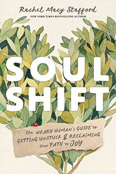 portada Soul Shift: The Weary Human’S Guide to Getting Unstuck and Reclaiming Your Path to joy (en Inglés)