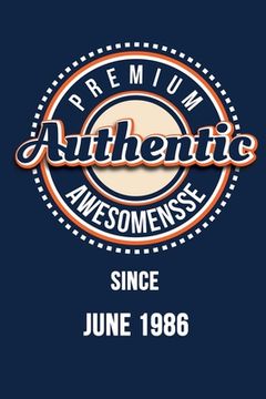 portada Premium Authentic Awesomensse Since JUNE 1986: Funny quote Birthday gift, Blue cool design 6 x 9 with 120 pages Soft Matte Cover