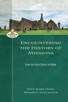 portada Encountering the History of Missions: From the Early Church to Today (Encountering Mission)