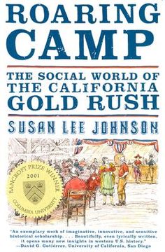 portada Roaring Camp The Social World of the California Gold Rush 