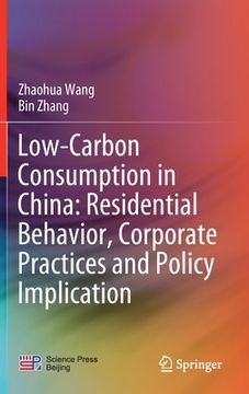 portada Low-Carbon Consumption in China: Residential Behavior, Corporate Practices and Policy Implication (en Inglés)