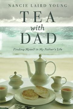 portada Tea With Dad: Finding Myself in my Father'S Life (en Inglés)