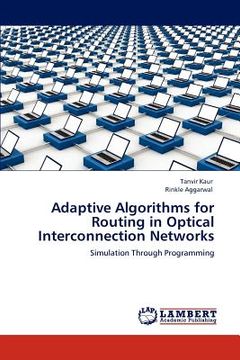 portada adaptive algorithms for routing in optical interconnection networks (in English)