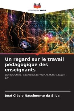 portada Un regard sur le travail pédagogique des enseignants (en Francés)