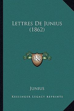 portada Lettres De Junius (1862) (en Francés)