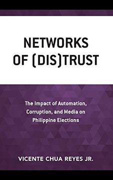 portada Networks of (Dis)Trust: The Impact of Automation, Corruption, and Media on Philippine Elections (en Inglés)