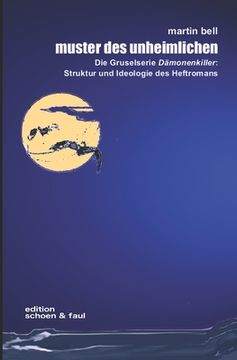 portada Muster des Unheimlichen: Die Gruselserie Dämonenkiller: Struktur und Ideologie des Heftromans (en Alemán)