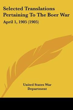 portada selected translations pertaining to the boer war: april 1, 1905 (1905) (en Inglés)
