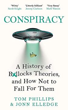 portada Conspiracy: A History of Boll*Cks Theories, and how not to Fall for Them (en Inglés)