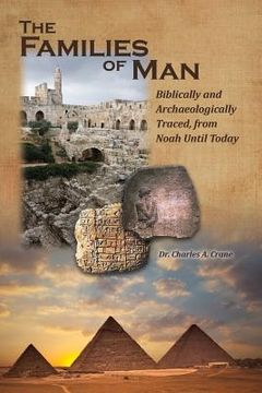 portada The Families of Man: Biblically and Archaeologically Traced, from Noah Until Today.