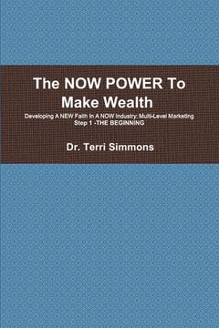 portada The NOW POWER To Make Wealth (en Inglés)