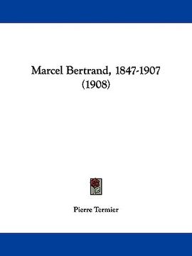 portada marcel bertrand, 1847-1907 (1908) (en Inglés)