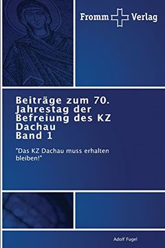 portada Beiträge zum 70. Jahrestag der Befreiung des kz Dachau Band 1 (en Alemán)