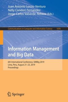 portada Information Management and Big Data: 6th International Conference, Simbig 2019, Lima, Peru, August 21-23, 2019, Proceedings (en Inglés)