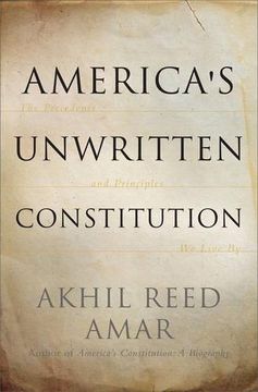 portada America's Unwritten Constitution: The Precedents and Principles We Live By