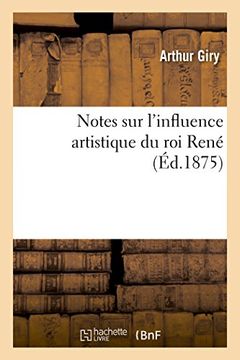 portada Notes sur l'influence artistique du roi René (Arts)