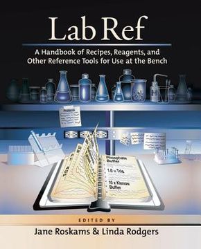 portada Lab Ref: A Handbook of Recipes, Reagents, and Other Reference Tools for Use at the Bench (en Inglés)