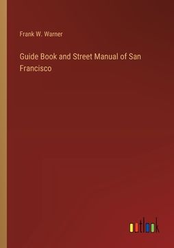portada Guide Book and Street Manual of San Francisco (en Inglés)