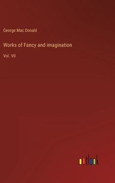 portada Works of Fancy and imagination: Vol. VII (en Inglés)