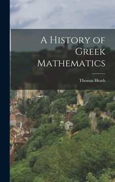 portada A History of Greek Mathematics (en Inglés)